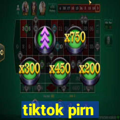 tiktok pirn